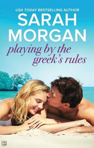 Playing by the Greek's Rules by Sarah Morgan