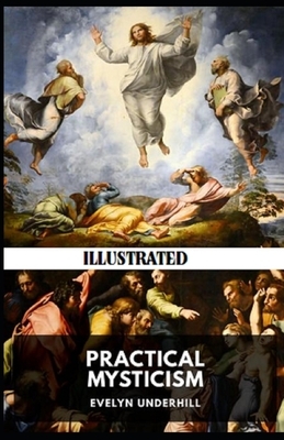 Practical Mysticism Illustrated by Evelyn Underhill