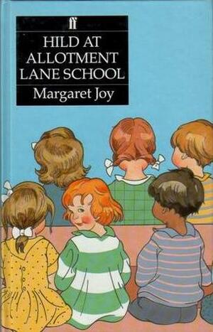 Hild at Allotment Lane School by Joyce Macdonald, Margaret Joy