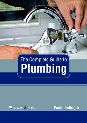 The Complete Guide to Plumbing by 