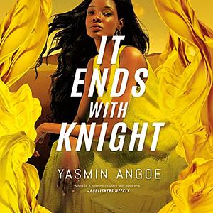 It Ends with Knight by Yasmin Angoe