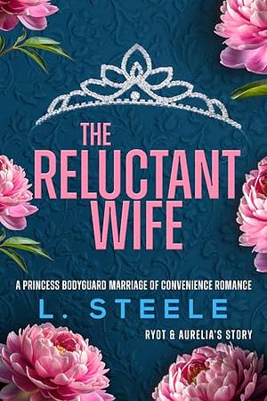 The Reluctant Wife by L. Steele