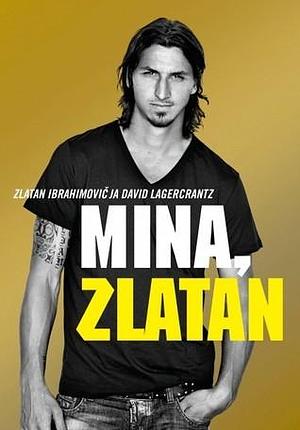 Mina, Zlatan by David Lagercrantz, Virgo Siil, Zlatan Ibrahimović