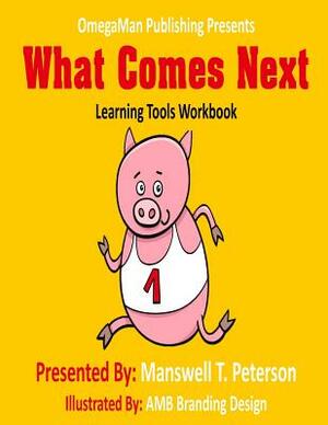 What Comes Next by Manswell T. Peterson