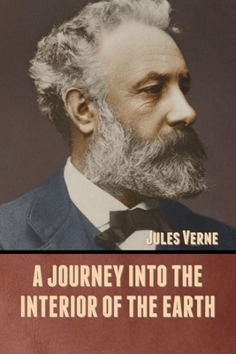 A Journey into the Interior of the Earth by Jules Verne