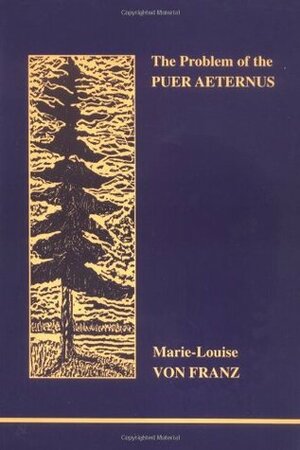 The Problem of the Puer Aeternus by Marie-Louise von Franz