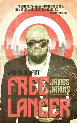 Jack Bloodfist: Freelancer by James Jakins