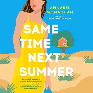 Same Time Next Summer by Annabel Monaghan