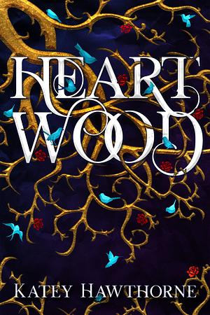 Heart Wood by Katey Hawthorne