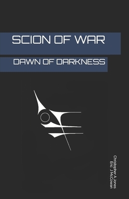 Scion of War: Dawn of Darkness by Eric McCowan, Christopher A. Jones