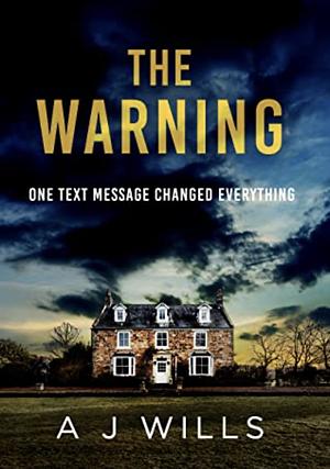 The Warning by A.J. Wills