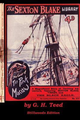 The Case of the Pink Macaw by G.H. Teed
