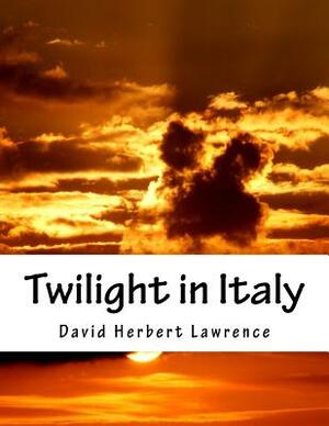 Twilight in Italy by D.H. Lawrence