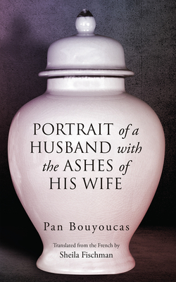 Portrait of a Husband with the Ashes of His Wife, Volume 42 by Pan Bouyoucas