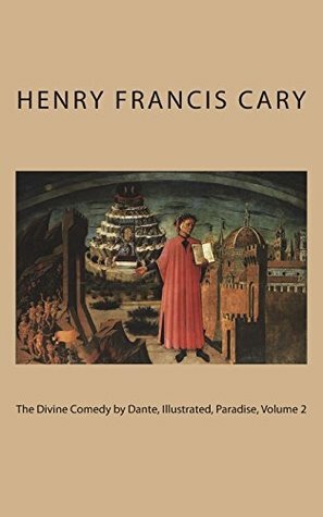 The Divine Comedy by Dante, Illustrated, Paradise, Volume 2 by Henry Francis Cary