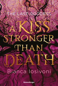 A Kiss Stronger Than Death by Bianca Iosivoni