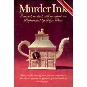 Murder Ink: Revived, Revised, Still Unrepentant Perpetrated by Dilys Winn by Dilys Winn