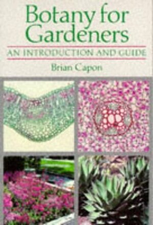 Botany for Gardeners: An Introduction and Guide by Brian Capon