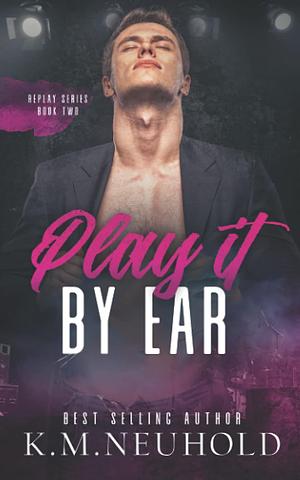 Play it by Ear by K.M. Neuhold