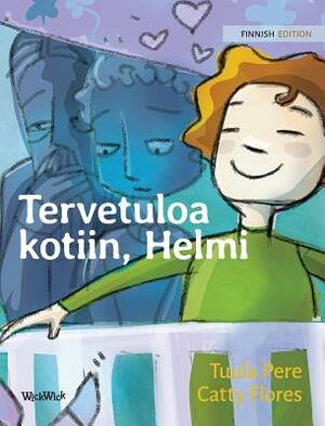 Tervetuloa kotiin, Helmi: Finnish Edition of Welcome Home, Pearl by Tuula Pere