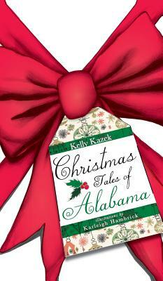 Christmas Tales of Alabama by Kelly Kazek