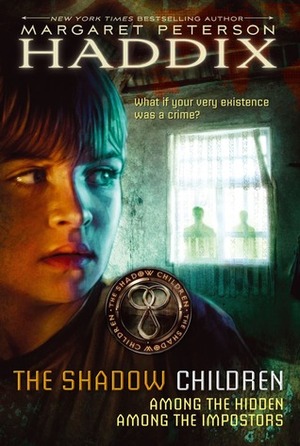 The Shadow Children: Among the Hidden; Among the Impostors by Margaret Peterson Haddix
