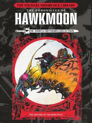The Michael Moorcock Library: The Chronicles of Hawkmoon: History of the Runestaff Vol. 1 by 