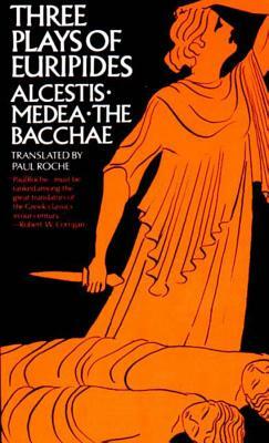 Three Plays of Euripides Alcestis, Medea, the Bacchae by Euripides