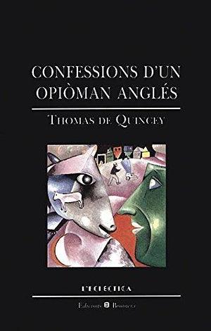 Confessions d'un opiòman anglés by Thomas De Quincey