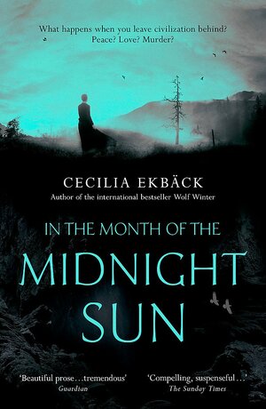 In the Month of the Midnight Sun by Cecilia Ekbäck