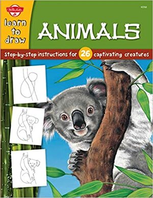 Learn to Draw Animals: Step-By-Step instructions for 26 captivating creatures by Diana Fisher