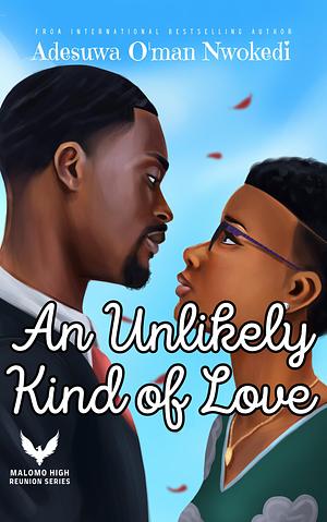 An Unlikely Kind Of Love by Adesuwa O'man Nwokedi