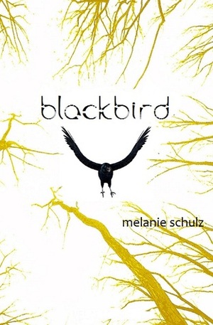 Blackbird (Newstead Anthem, book 1) by Melanie Schulz