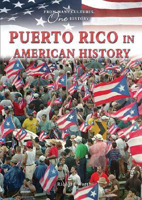 Puerto Rico in American History by Richard Worth