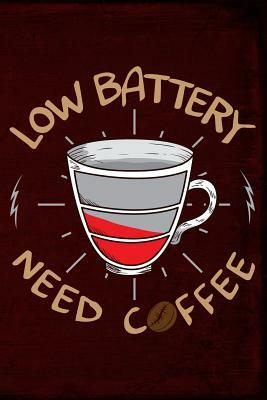 Low Battery Need Coffee by Anthony Watts