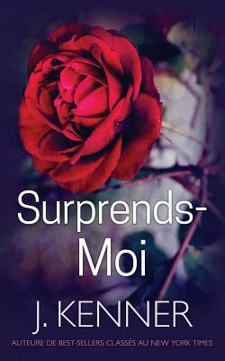 Surprends-moi by J. Kenner