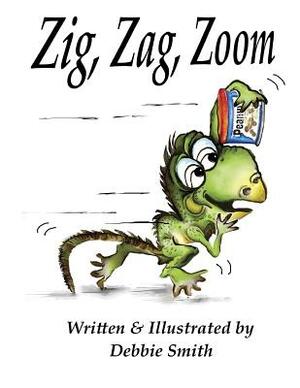 Zig, Zag, Zoom by Debbie Smith Author