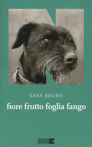 Fiore frutto foglia fango by Sara Baume