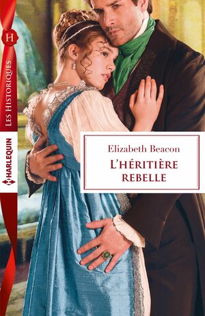 L'héritière rebelle by Elizabeth Beacon