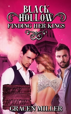 Black Hollow: Finding Her Kings by Black Hollow, Gracen Miller