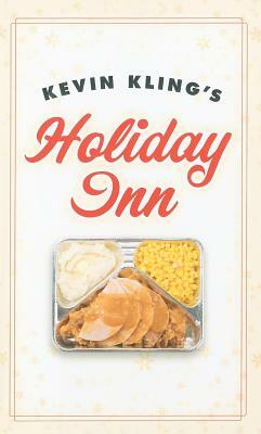 Kevin Kling's Holiday Inn by Kevin Kling