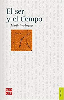 El ser y el tiempo by Martin Heidegger