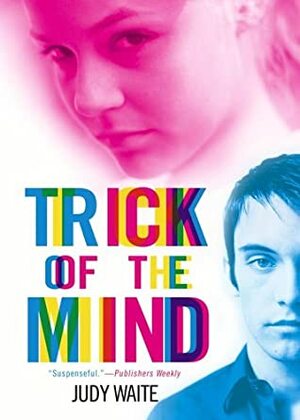 Trick of the Mind by Judy Waite