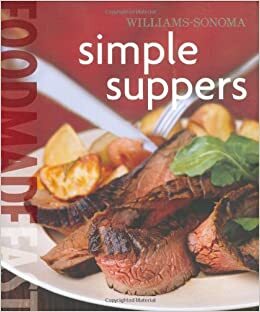 Williams-Sonoma Food Made Fast: Simple Suppers by Melanie Barnard