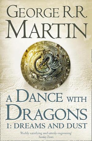 Dance with Dragons: Dreams and Dust by George R.R. Martin