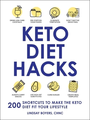 Keto Diet Hacks: 200 Shortcuts to Make the Keto Diet Fit Your Lifestyle by Lindsay Boyers