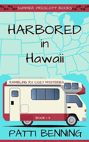 Harbored in Hawaii by Patti Benning