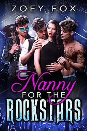Nanny for the Rockstars by Zoey Fox, Zoey Fox
