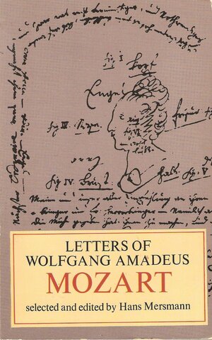 Letters of Wolfgang Amadeus Mozart by Hans Mersmann, Wolfgang Amadeus Mozart
