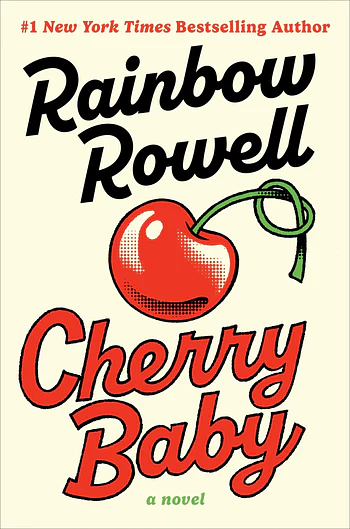Cherry Baby by Rainbow Rowell | The StoryGraph